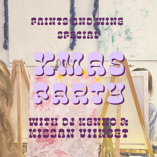 La 20.12. Paints and Wine special: Xmas Party with DJ Kenno & Kissan viikset